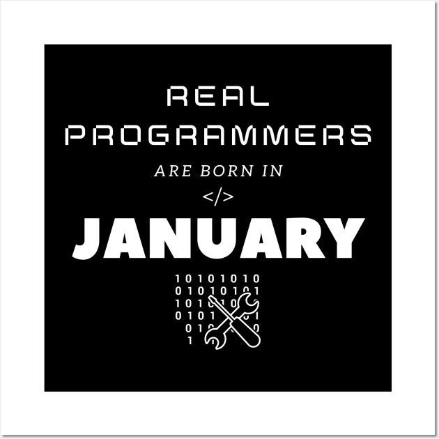 Real Programmers Are Born In January Wall Art by PhoenixDamn